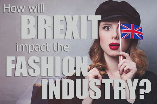 How will Brexit impact the Fashion Industry?