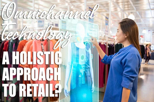 Omnichannel Technology - A Holistic Approach to Retail?