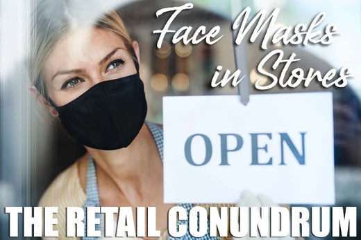 Face Masks in Stores – The Retail Conundrum