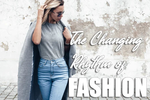 The Changing Rhythm of Fashion