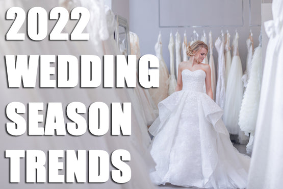 The 2022 Wedding Season Trends You Shouldn't Miss