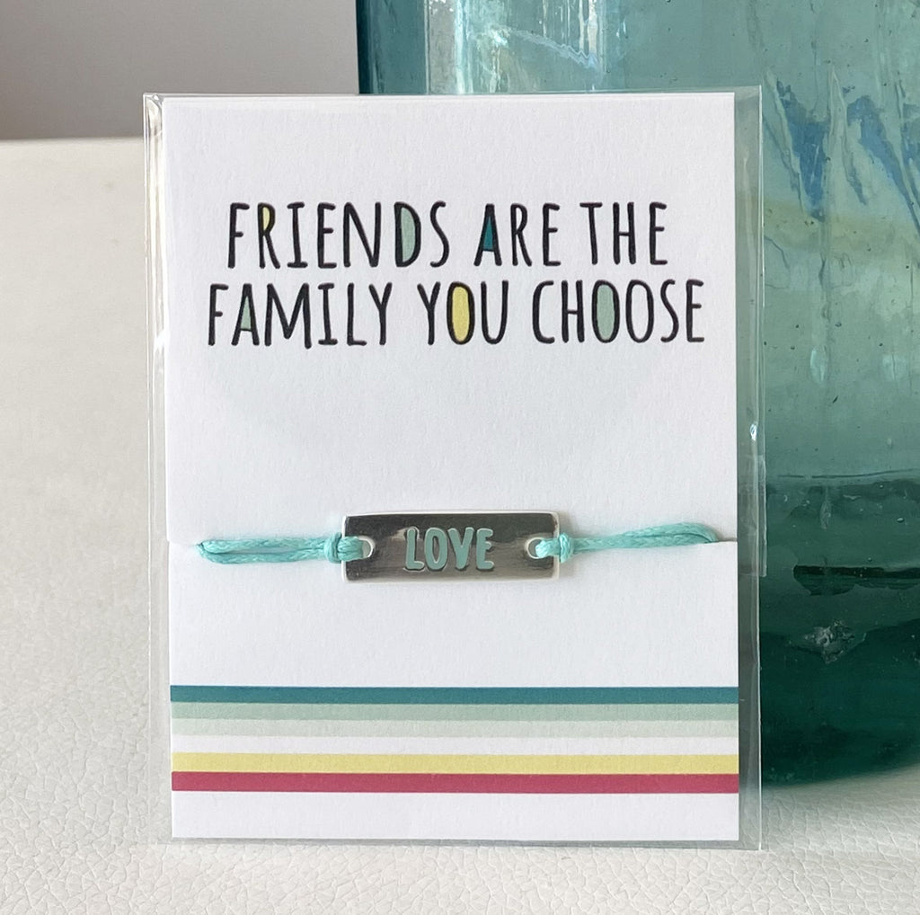 Friends are the family you choose Coral and Mint